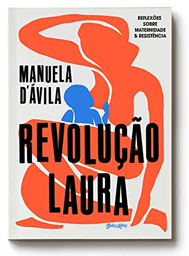 Revolução Laura: Reflexões sobre maternidade e resistência