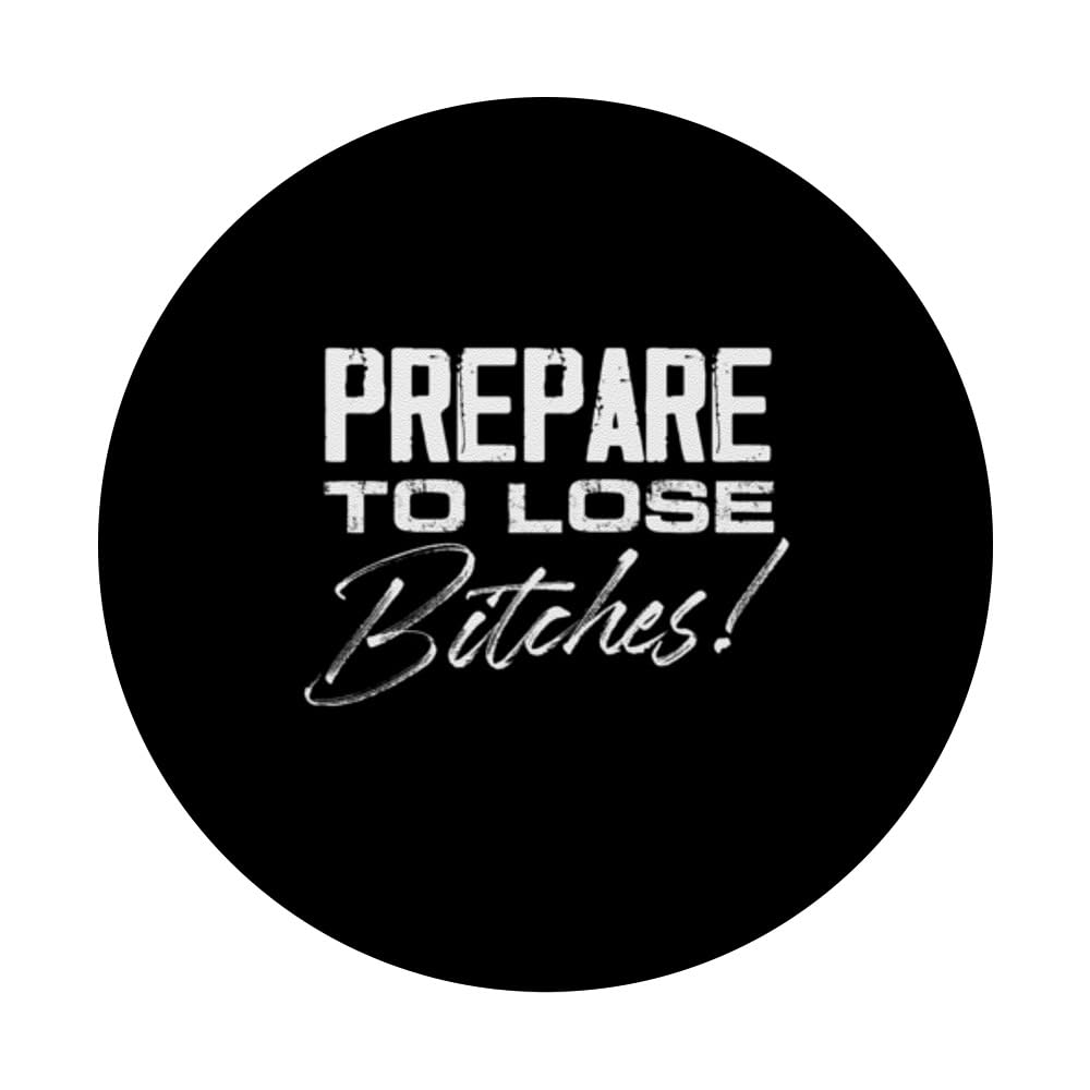 Prepare to lose Bitches Gamenight PopSockets Swappable PopGrip, Black - Image 3