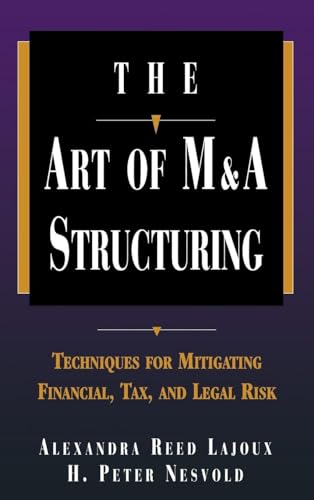The Art of M&A Structuring: Techniques for Mitigating Financial, Tax, and Legal Risk