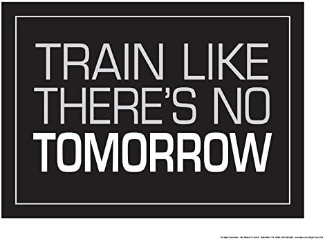 Train Like There's No Tomorrow 18" X 24" Laminated Poster