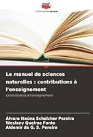 Le manuel de sciences naturelles : contributions à l'enseignement: Contributions à l'enseignement (French Edition) 6203893994 Book Cover