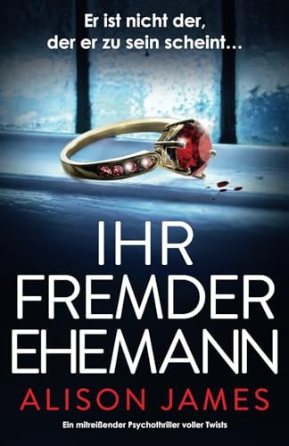 Ihr fremder Ehemann: Ein mitreißender Psychothriller voller Twists