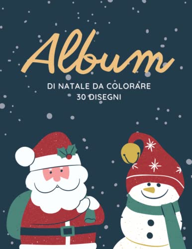 Libro di Natale da colorare:: 30 disegni natalizi semplici e divertenti da colorare, illustrazioni grandi, perfette per bambini da 2 a 5 anni