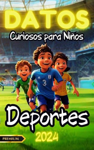DATOS CURIOSOS PARA NIÑOS: DEPORTES FULL COLOR ILUSTRADO: Más de 200 datos curiosos sobre deportes en un libro ilustrado a color para niños. ¡Aprende, ... el mundo deportivo! (Spanish Edition)
