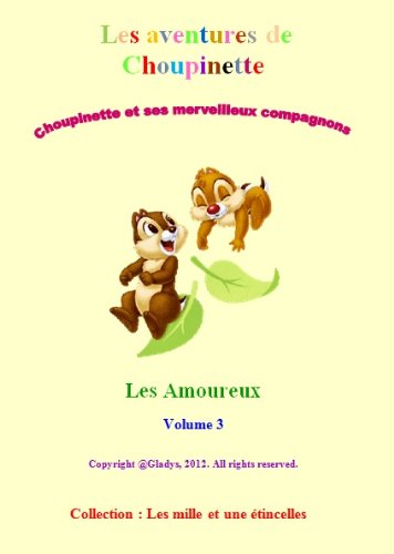 Télécharger Les Aventures de Choupinette - Les Amoureux (Les Mille et Une Etincelles t. 3) Livre eBook France