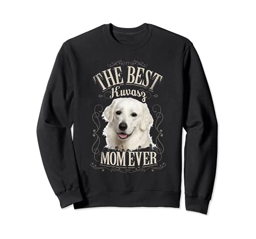 Best Kuvasz Mom Ever Funny Kuvasz Dog Lover Gifts Vintage Sudadera