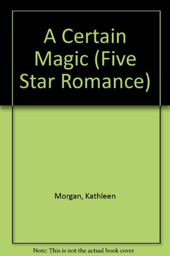 A Certain Magic (Five Star Standard Print Romance) 0786220880 Book Cover