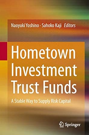 Hometown Investment Trust Funds: A Stable Way to Supply Risk Capital 2013th Edition Hometown Investment Trust Funds: A Stable Way to Supply Risk Capital 2013th Edition book cover
