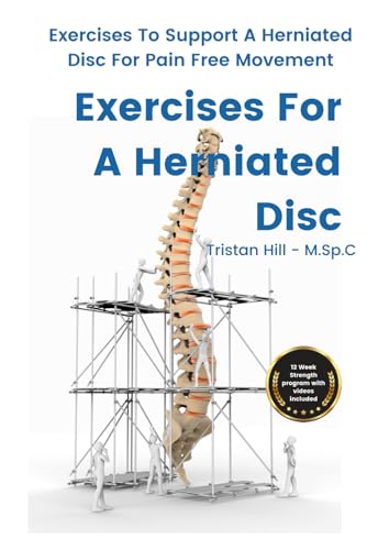 Exercises For A Herniated Disc: Pain Free Movement Exercises For A Herniated Disc: Pain Free Movement