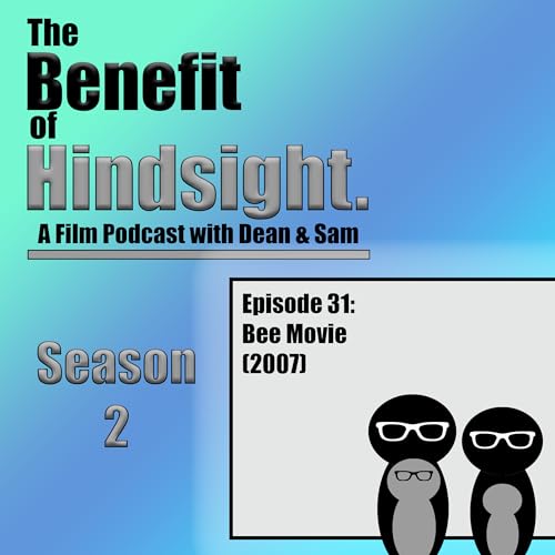 Page de couverture de Bee Movie (2007) - The Benefit of Hindsight Podcast - Episode 31