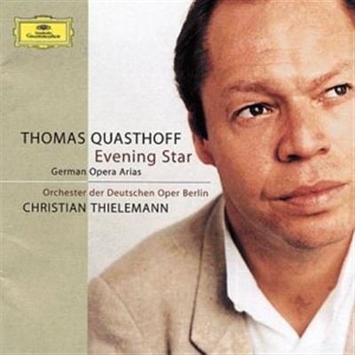 Evening Star: German Opera Arias [Audio CD] Quasthoff, Thomas and Christian Thielemann