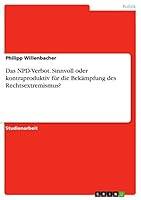 Das Npd-Verbot. Sinnvoll Oder Kontraproduktiv Fur Die Bekampfung Des Rechtsextremismus? 3656866619 Book Cover