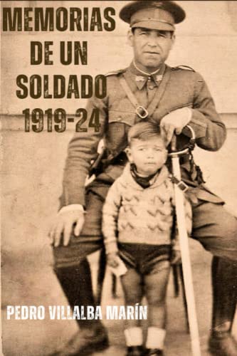 MEMORIAS DE UN SOLDADO 1919-24: PEDRO VILLALBA MARÍN