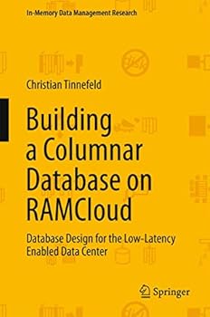 Hardcover Building a Columnar Database on Ramcloud: Database Design for the Low-Latency Enabled Data Center Book
