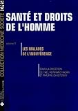  sante et droits de l\'homme t1 les maladies de l\'indifference: Volume 1, Les malades de l\'indifférence