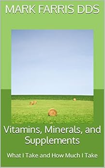 Vitamins, Minerals, and Supplements: A Daily Menu for Health