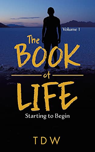 The Book of Life: Starting to Begin (A Book of Life: Starting to Begin)