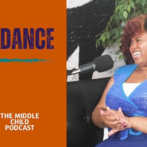 Abundance - Episode 41 | The Middle Child Podcast