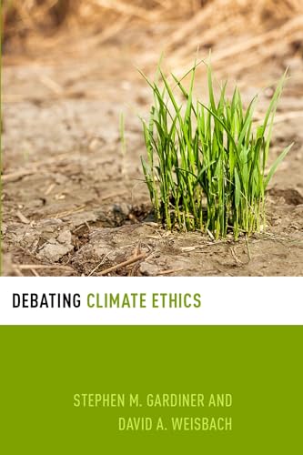 Debating Climate Ethics (Debating Ethics) view 2