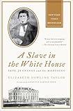 A Slave in the White House: Paul Jennings and the Madisons