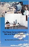 The Peace Corps Adventure: Ken and Sue in Ethiopia