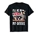 I'll Be in My Office Sewing Room Sewing Quilting Lovers T-Shirt