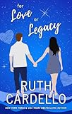 For Love or Legacy (Book 2) (Leg... - Ruth Cardello