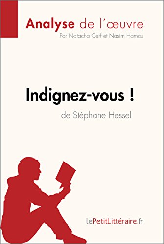 Indignez-vous ! de Stéphane Hessel (Analyse de l'oeuvre): Comprendre la littérature avec lePetitLi Francais PDF