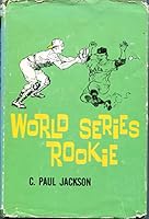 World Series Rookie. With Drawings By Ralph E. Ricketts 0803880367 Book Cover