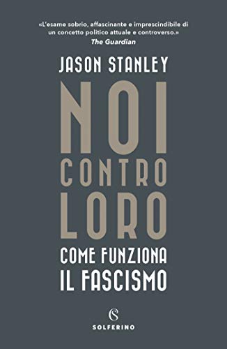 Noi contro loro: Come funziona il fascismo