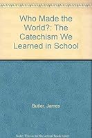 Who Made the World?: The Catechism We Learned in School 185635380X Book Cover