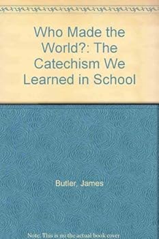 Paperback Who Made the World?: The Catechism We Learned in School Book