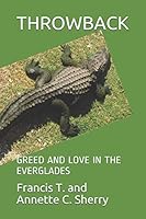 Throwback : Greed and Love in the Everglades 1794182276 Book Cover