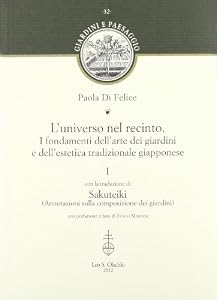 Vedi scheda su Amazon L'universo nel recinto. I fondamenti dell'arte dei giardini e dell'estetica tradizionale giapponese (Vol. 1)