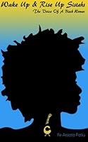 Wake Up & Rise Up Sistahs: The Voice Of A Black Woman 0997076402 Book Cover