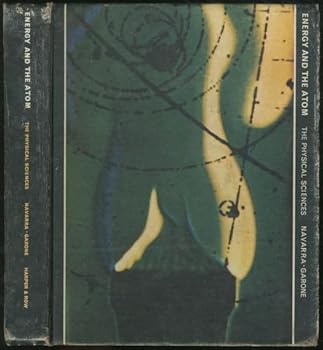 Energy and the Atom, the Physical Sciences