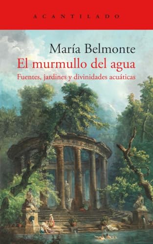 El murmullo del agua: Fuentes, jardines y divinidades acuáticas: 473 (El Acantilado)