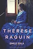  Thérèse Raquin: Le troisième roman de l\'écrivain Émile Zola (texte intégral)