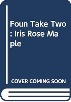Paperback Iris Rose Maple (Foundations Take Two Books, Early Fluency Level Q) Book