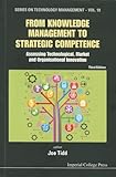 From Knowledge Management To Strategic Competence: Assessing Technological, Market And Organisational Innovation (Third Edition) (Technology Management)