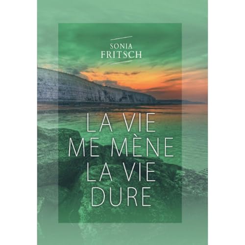 La vie me mène la vie dure Audiolibro Por Sonia Fritsch arte de portada
