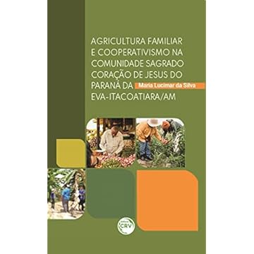 Capa do livro Agricultura familiar e cooperativismo na comunidade Sagrado Coração de Jesus do Paraná da Eva-Itacoatiara/AM