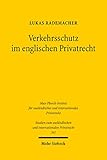 Verkehrsschutz im englischen Privatrecht: Zur Beständigkeit von Erwerbsvorgängen nach englischem Sachen-, Stellvertretungs-, Abtretungs- und Bereicherungsrecht ... und internationalen Privatrecht 361)