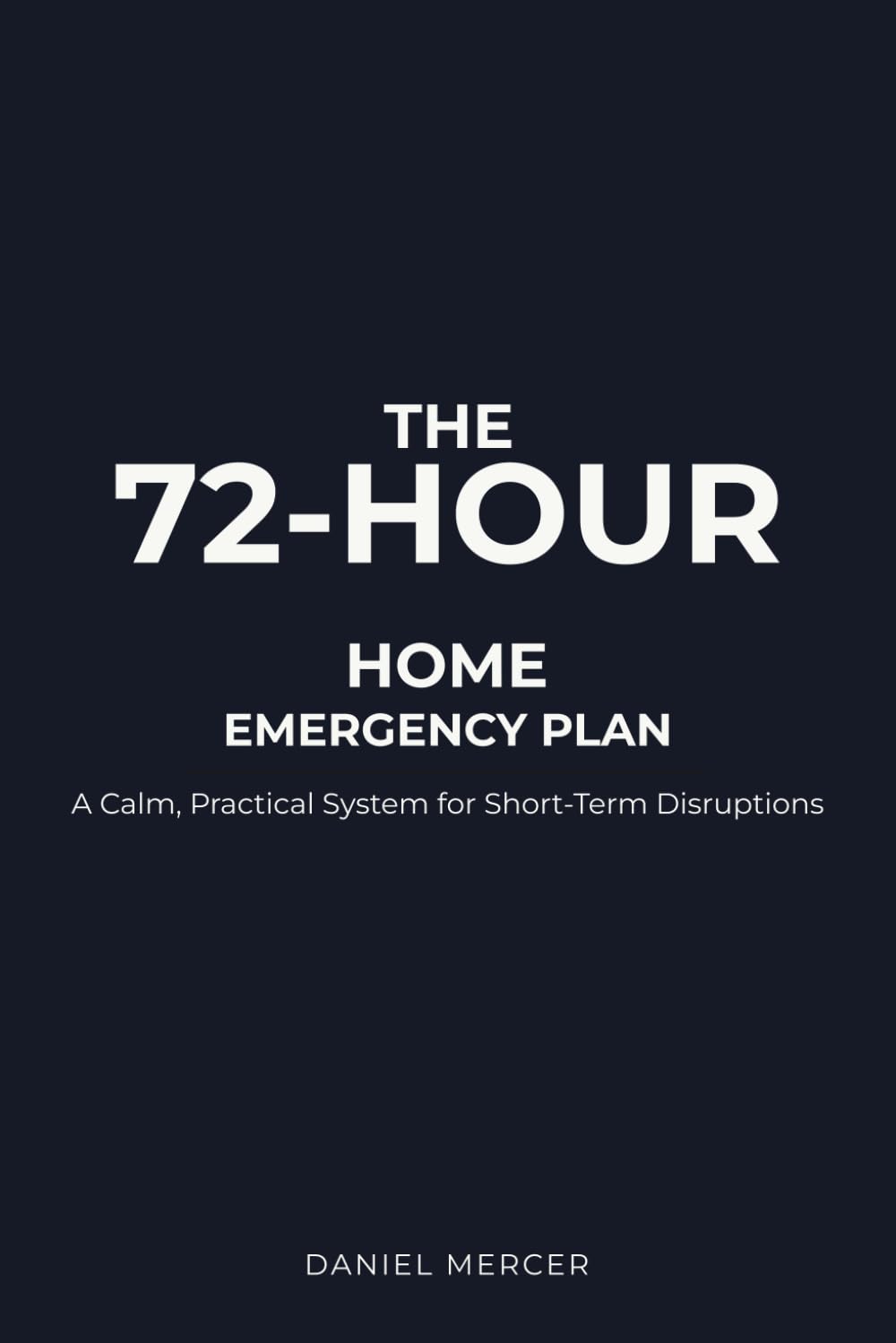 The 72-Hour Home Emergency Plan: A Calm, Practical System for Short-Term Disruptions