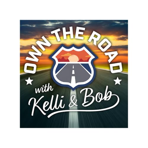 Own the Road with Kelli and Bob Podcast By Kelli & Bob Phillips cover art
