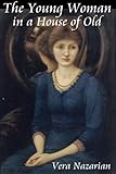 The Young Woman in a House of Old