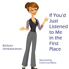 If You'd Just Listened to Me in the First Place... Audiolibro Por Barbara Venkataraman arte de portada