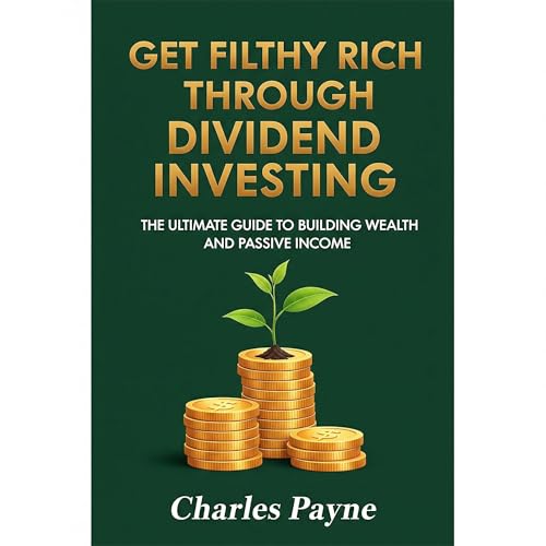 Get Filthy Rich Through Dividend Investing Audiobook By Charles Payne cover art