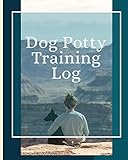  Dog Potty Training Log: Housebreaking Puppy Notebook  Adult Dog Trainer  House Training Gift  Grass  Pads  Older Dogs  Schedule  Bell
