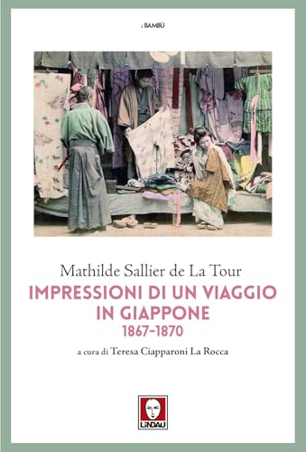 Impressioni di un viaggio in Giappone 1867-1870